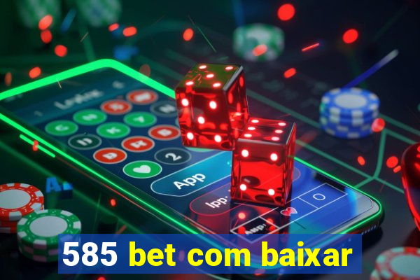 585 bet com baixar